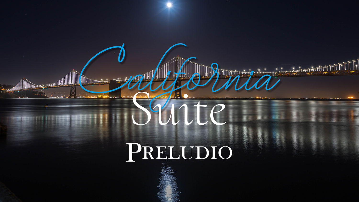 Прелюдия – Калифорнийская сюита