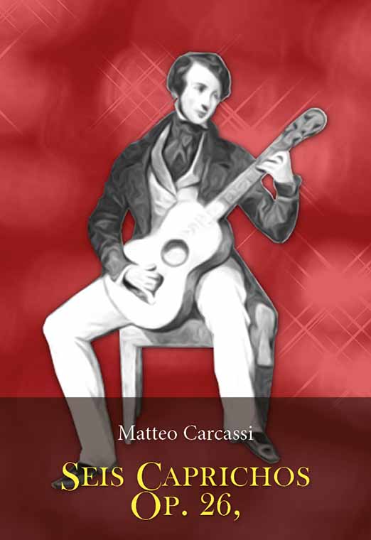 Seis Caprichos Op. 26 – Mateo Carcassi