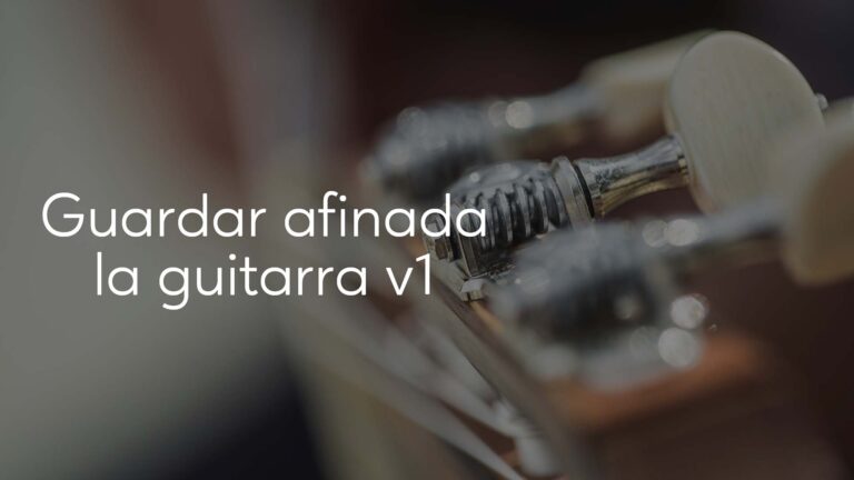 Guardar la guitarra afinada I